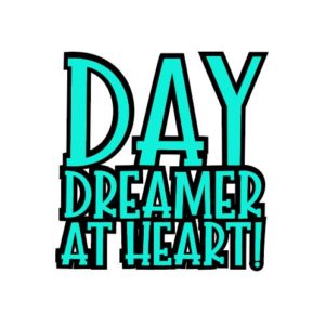 Daydreamer at heart