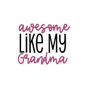 Awesome Like My GrandmaFree SVG