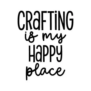Crafting is my happy place free SVG-100