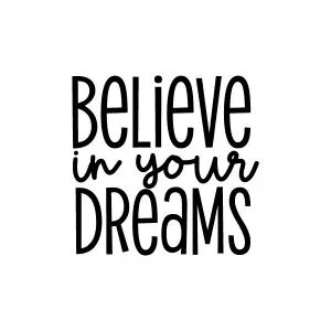 believe in your dreams free svg-100
