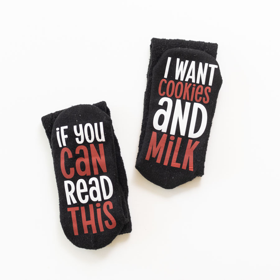 If you can read this I want cookies and milk funny socks made with Cricut