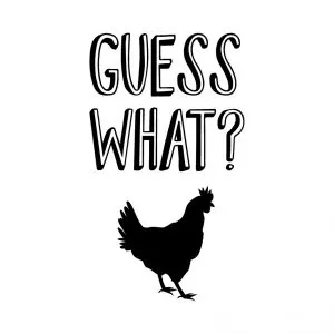 Guess What Chicken butt Free SVG-100