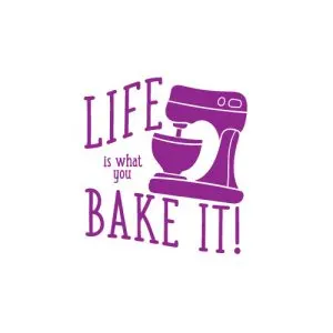 Life is what you bake it - Free SVG